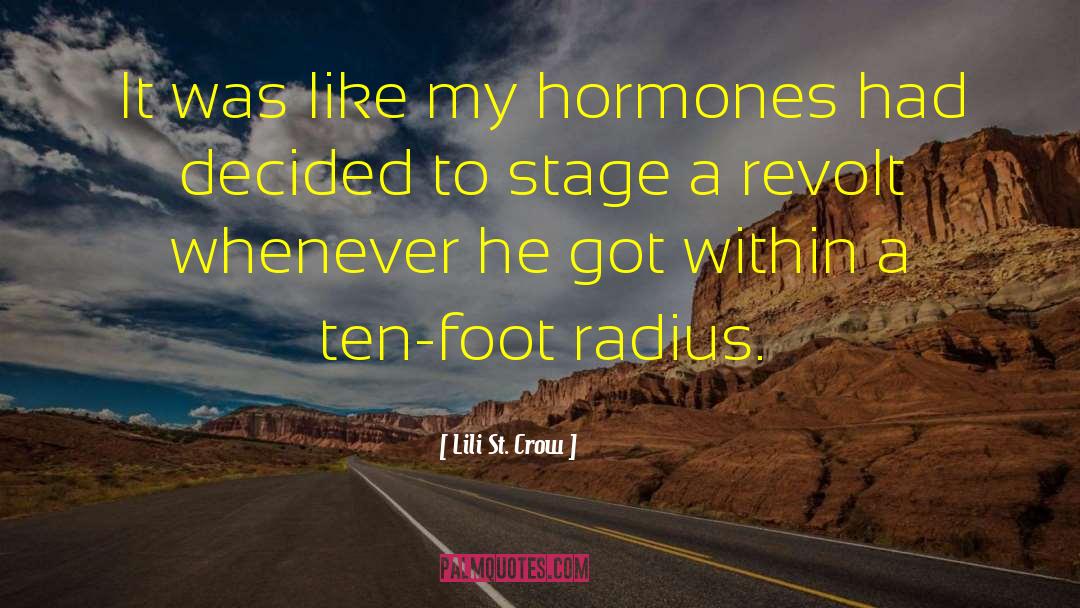 Lili St. Crow Quotes: It was like my hormones