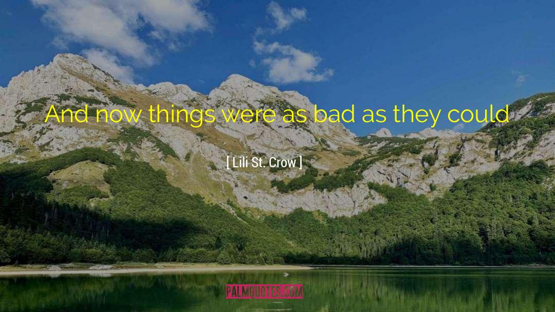 Lili St. Crow Quotes: And now things were as