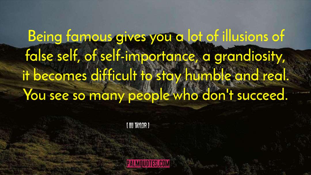 Lili Taylor Quotes: Being famous gives you a