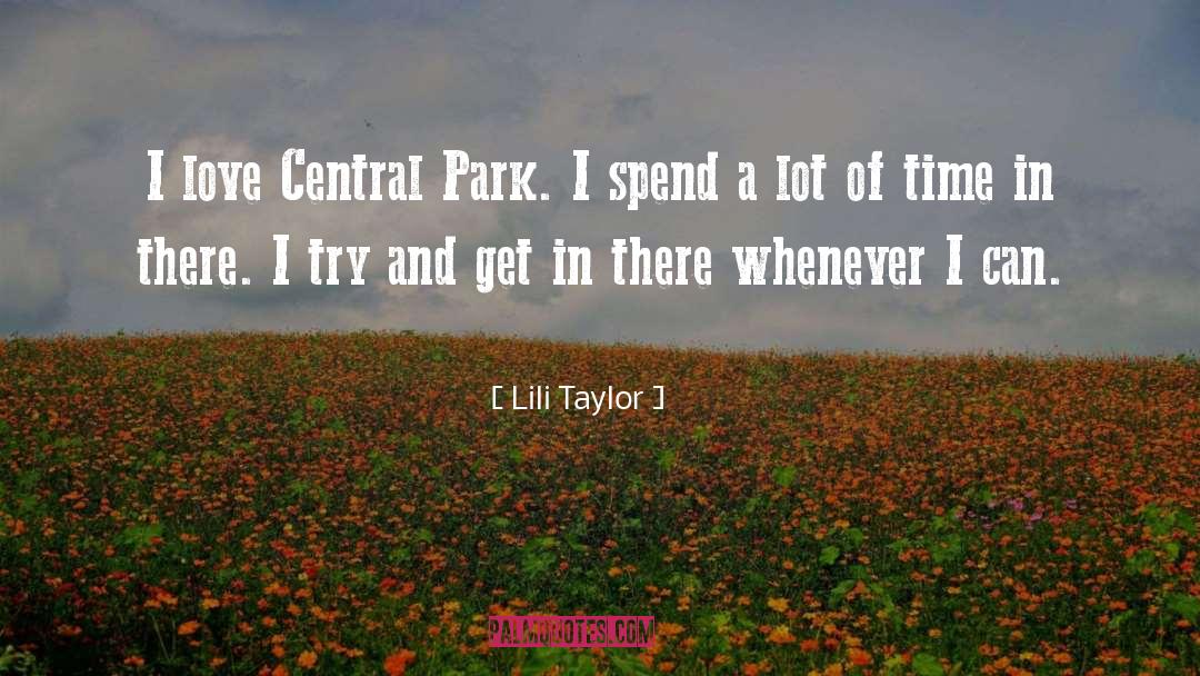 Lili Taylor Quotes: I love Central Park. I