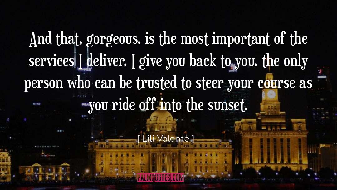 Lili Valente Quotes: And that, gorgeous, is the