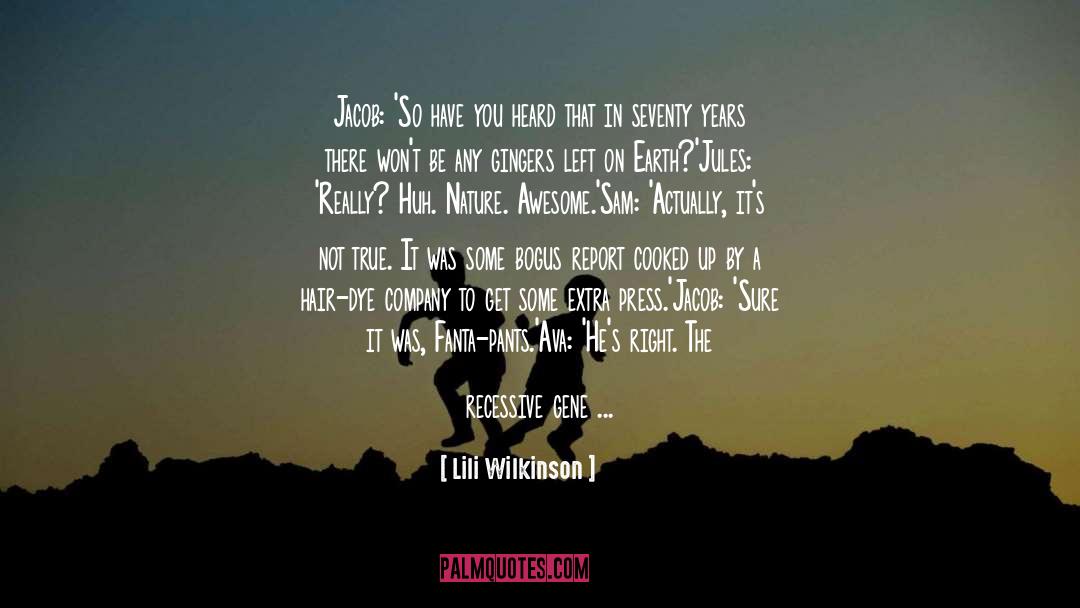 Lili Wilkinson Quotes: Jacob: 'So have you heard