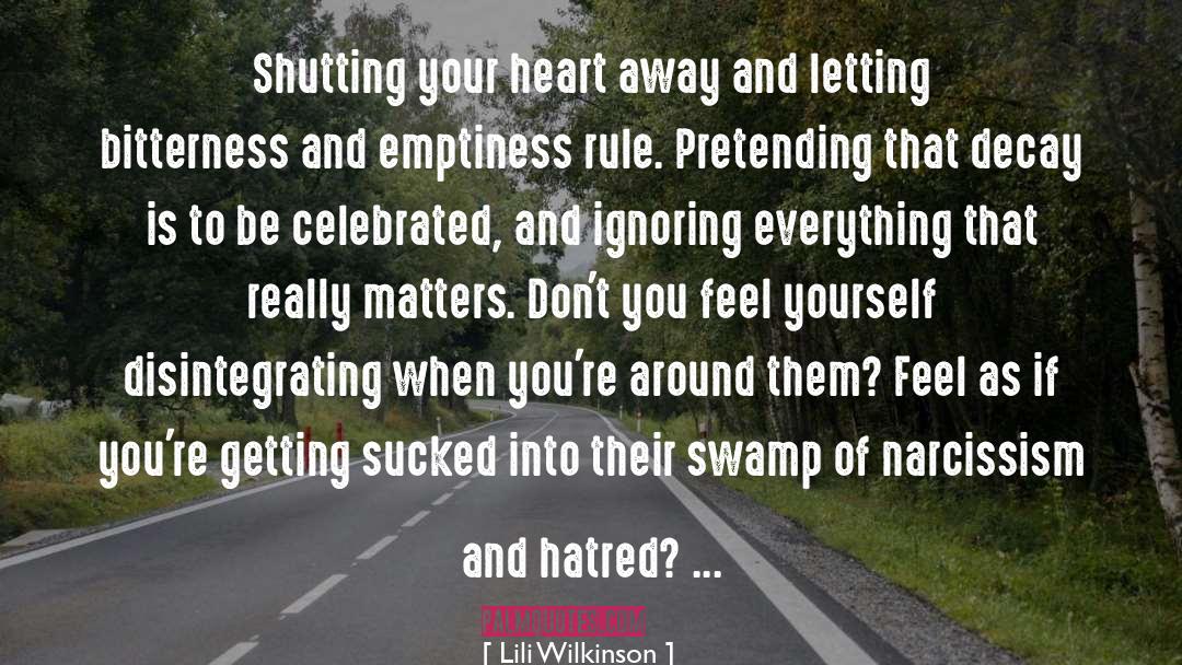 Lili Wilkinson Quotes: Shutting your heart away and