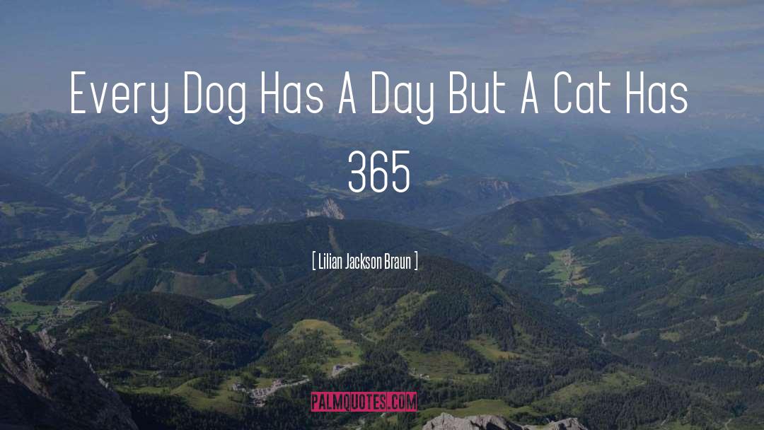 Lilian Jackson Braun Quotes: Every Dog Has A Day