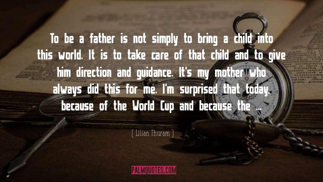 Lilian Thuram Quotes: To be a father is