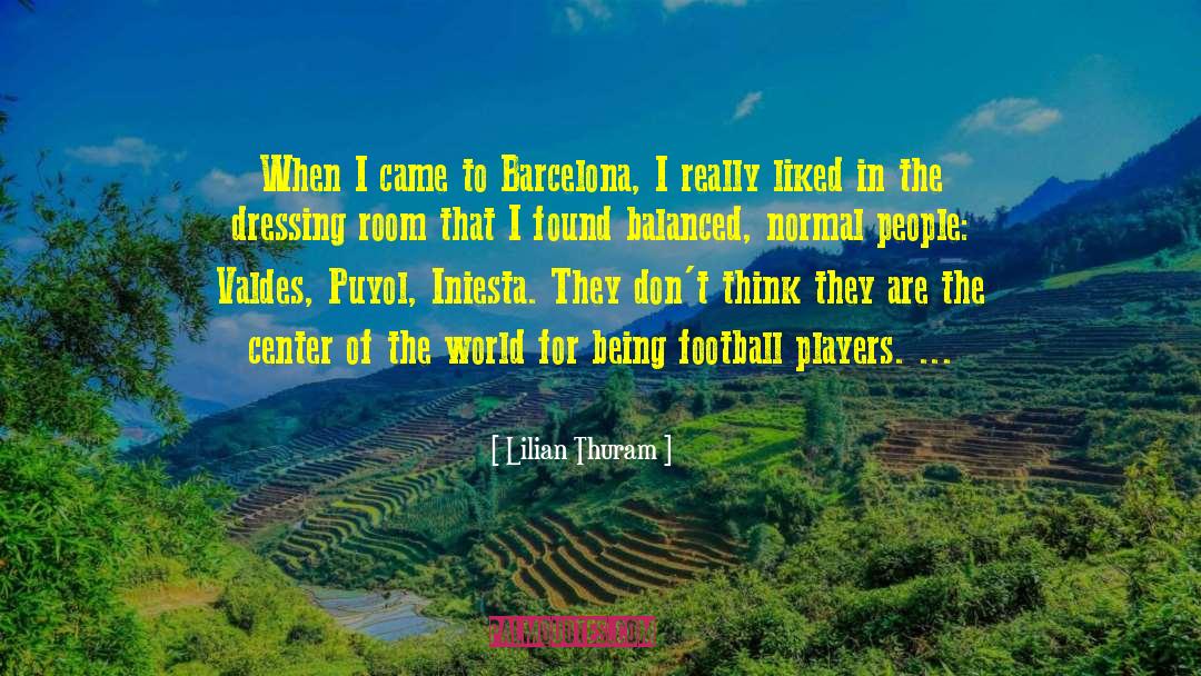 Lilian Thuram Quotes: When I came to Barcelona,