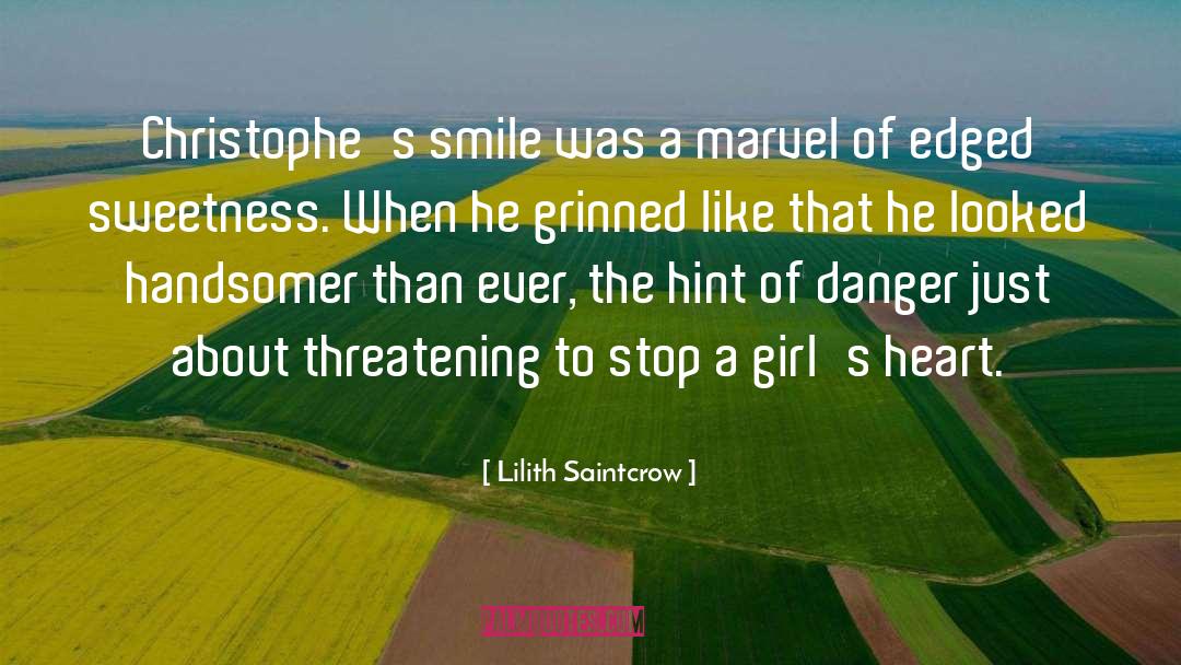 Lilith Saintcrow Quotes: Christophe's smile was a marvel