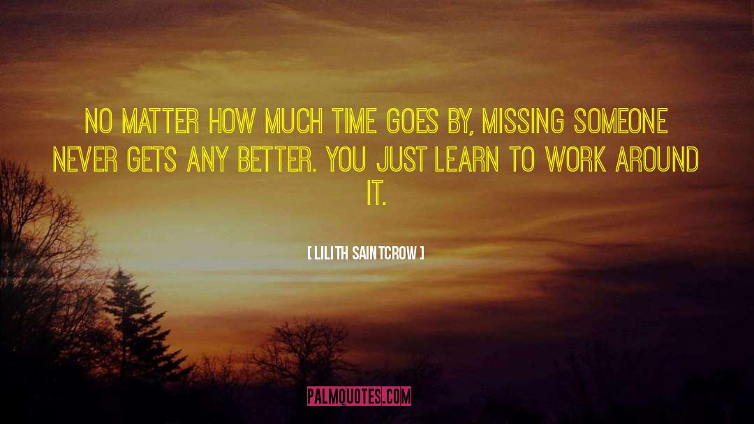 Lilith Saintcrow Quotes: No matter how much time