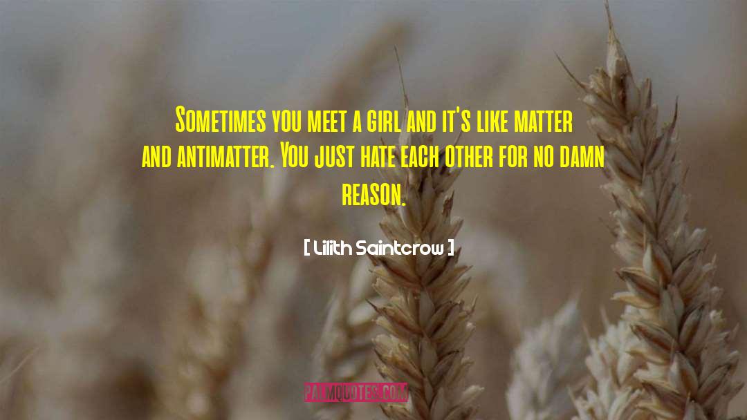 Lilith Saintcrow Quotes: Sometimes you meet a girl