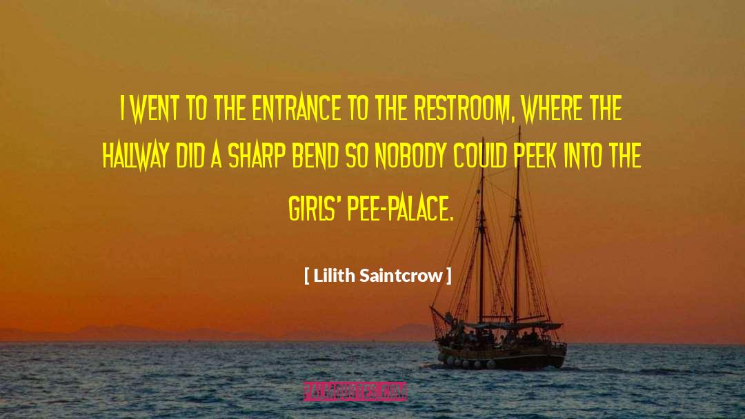 Lilith Saintcrow Quotes: I went to the entrance
