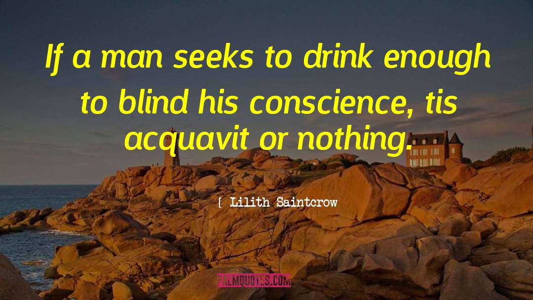 Lilith Saintcrow Quotes: If a man seeks to