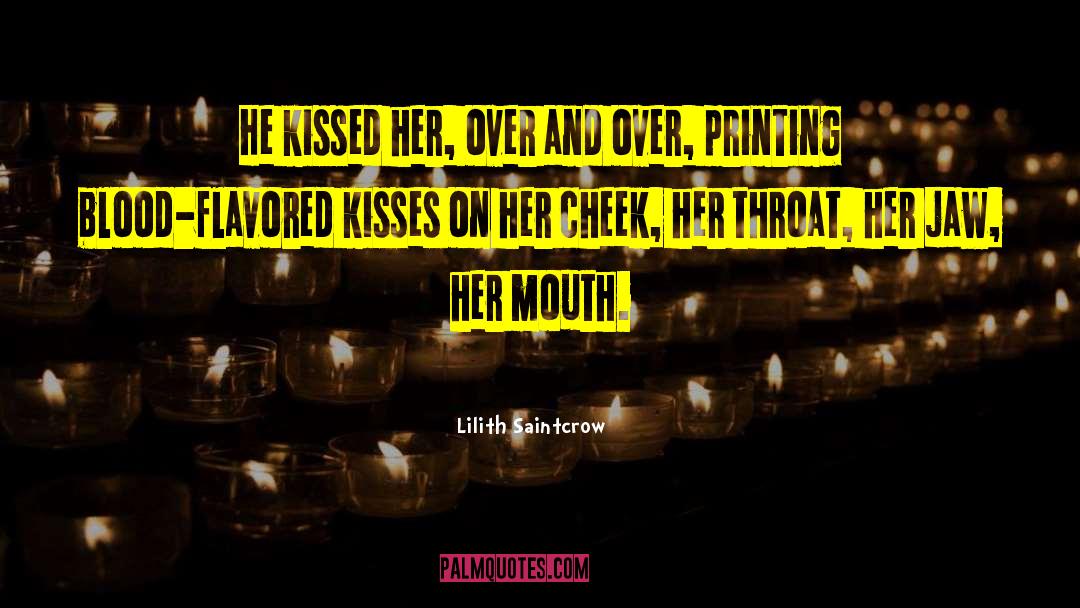 Lilith Saintcrow Quotes: He kissed her, over and