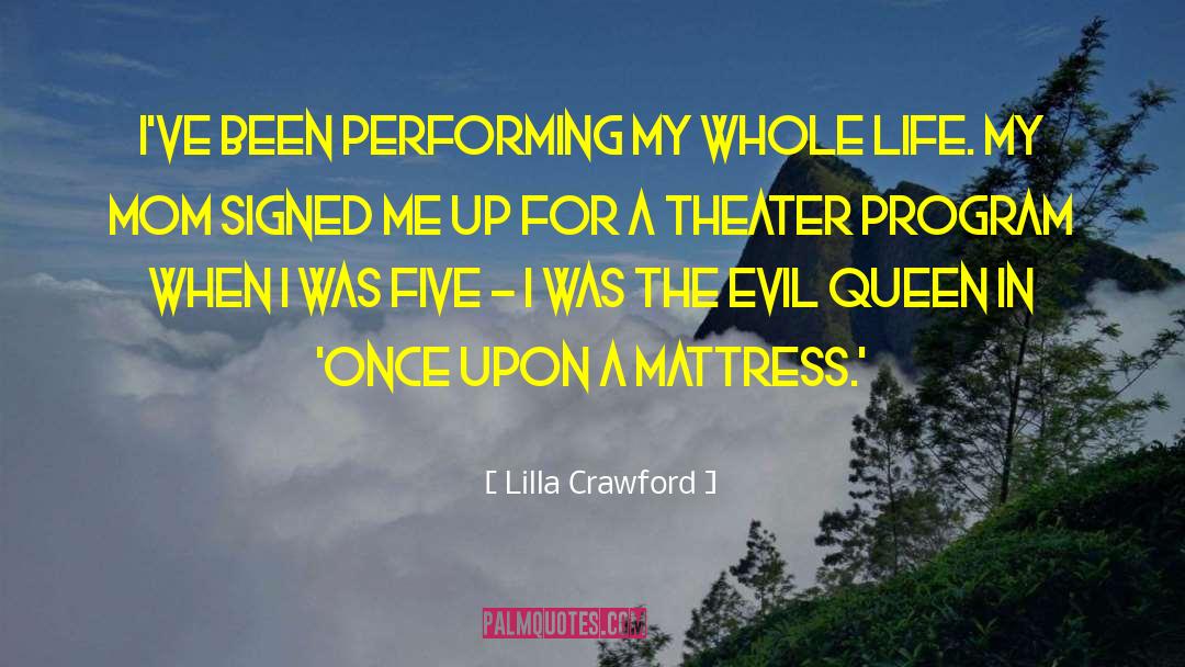 Lilla Crawford Quotes: I've been performing my whole
