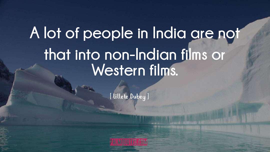 Lillete Dubey Quotes: A lot of people in