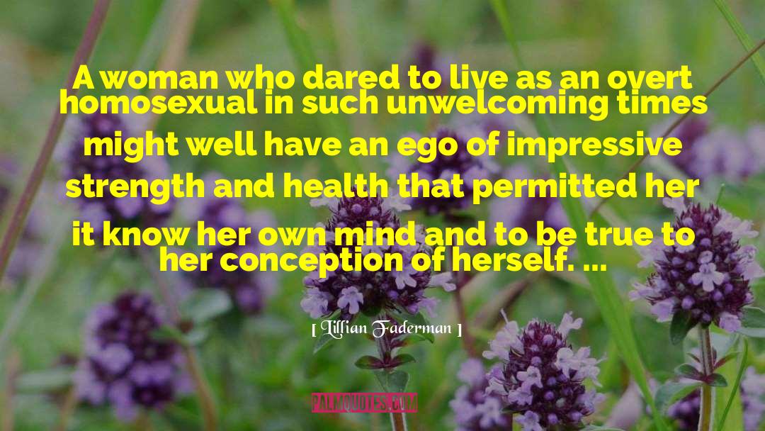 Lillian Faderman Quotes: A woman who dared to