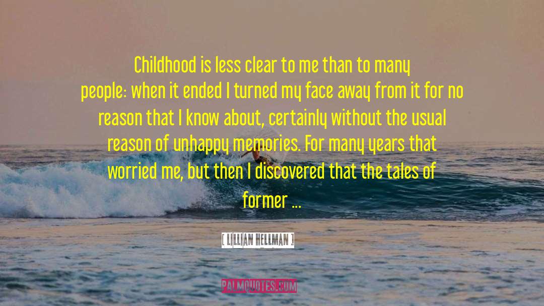 Lillian Hellman Quotes: Childhood is less clear to