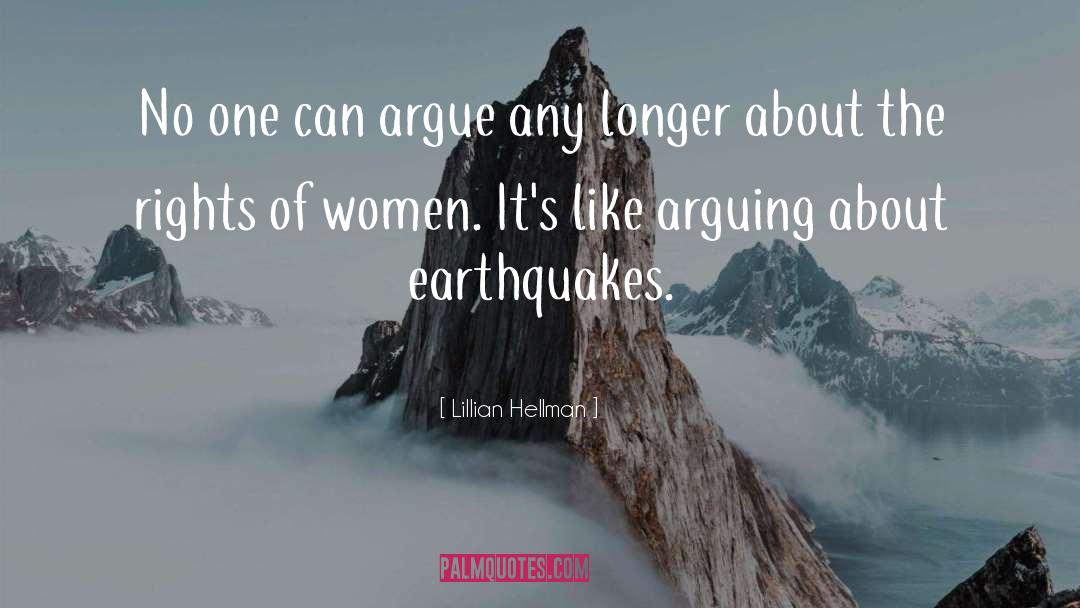 Lillian Hellman Quotes: No one can argue any