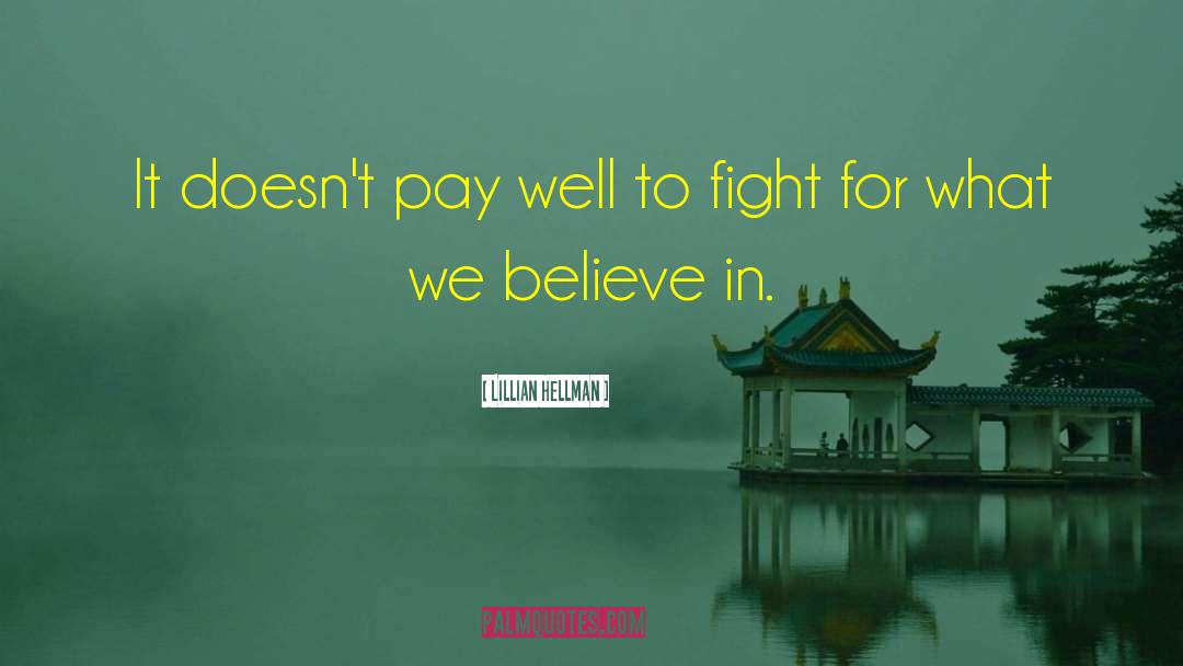 Lillian Hellman Quotes: It doesn't pay well to