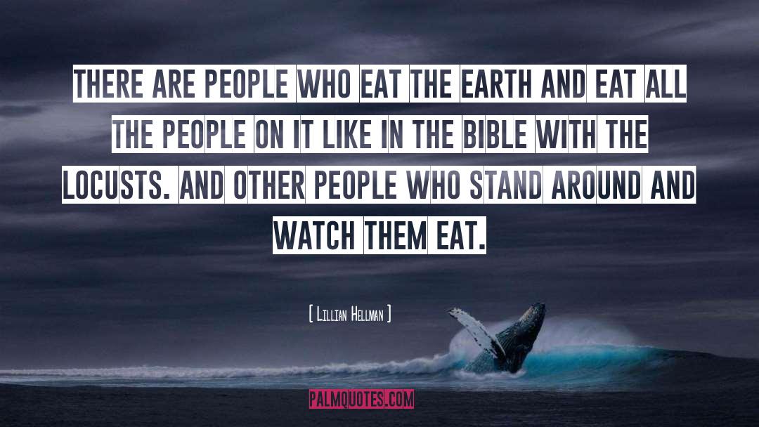 Lillian Hellman Quotes: There are people who eat