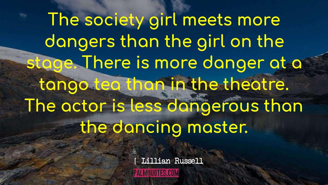 Lillian Russell Quotes: The society girl meets more