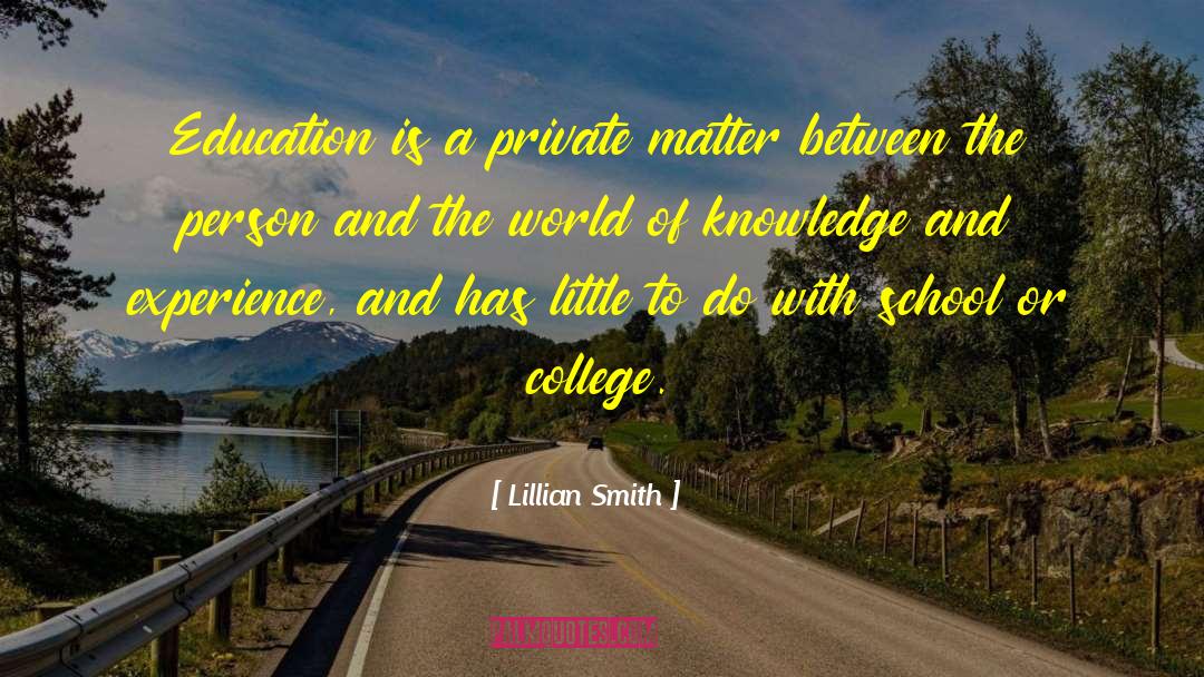 Lillian Smith Quotes: Education is a private matter