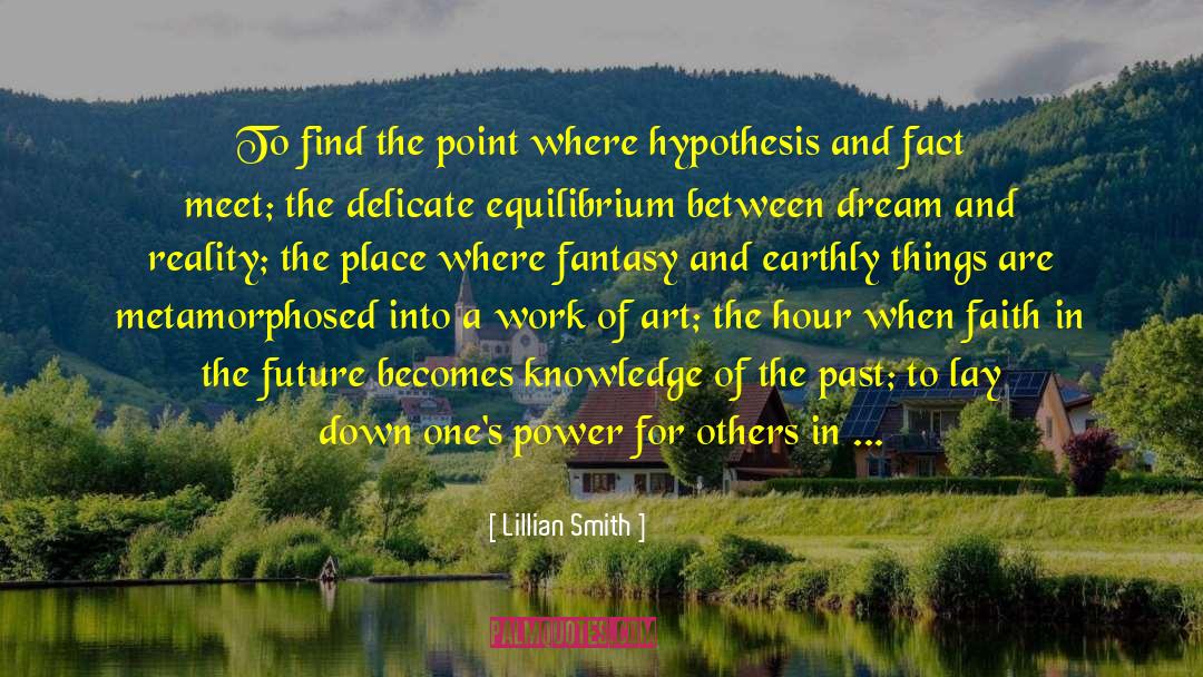 Lillian Smith Quotes: To find the point where