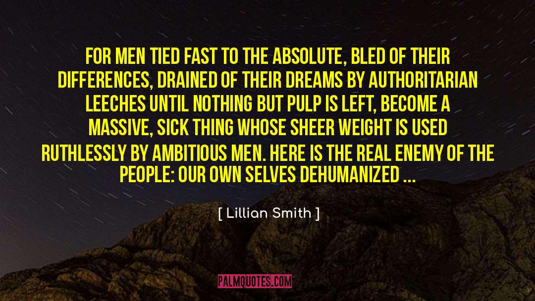 Lillian Smith Quotes: For men tied fast to