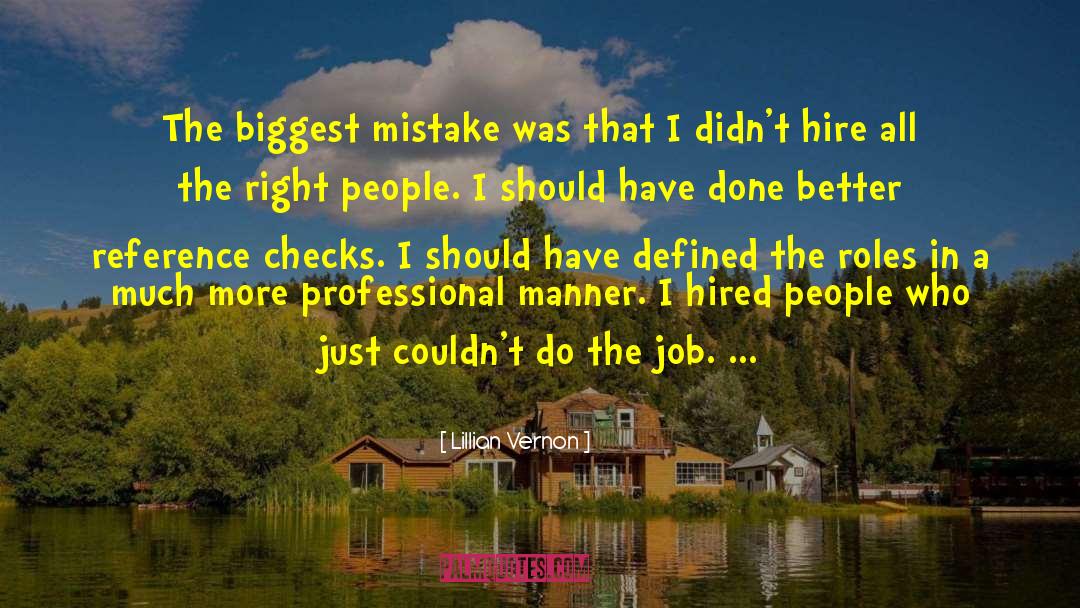 Lillian Vernon Quotes: The biggest mistake was that