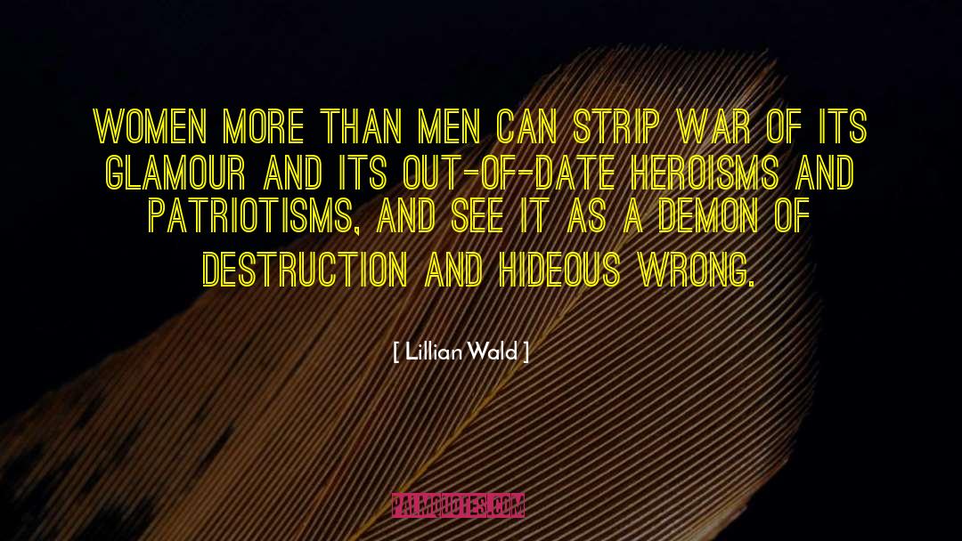 Lillian Wald Quotes: Women more than men can