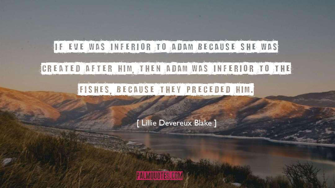 Lillie Devereux Blake Quotes: If Eve was inferior to