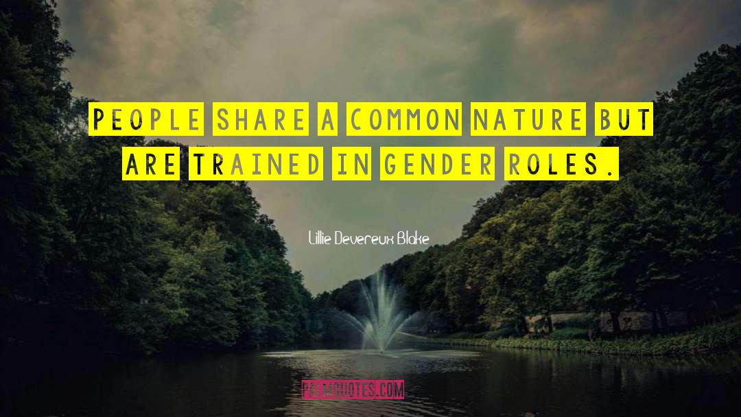 Lillie Devereux Blake Quotes: People share a common nature