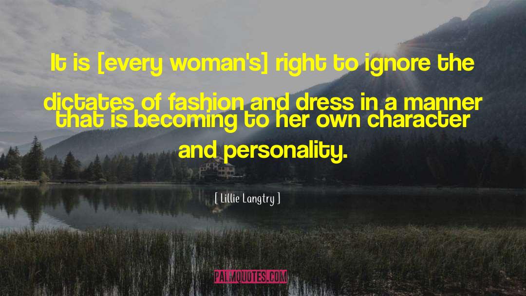 Lillie Langtry Quotes: It is [every woman's] right