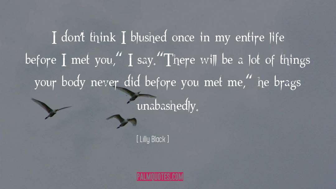 Lilly Black Quotes: I don't think I blushed