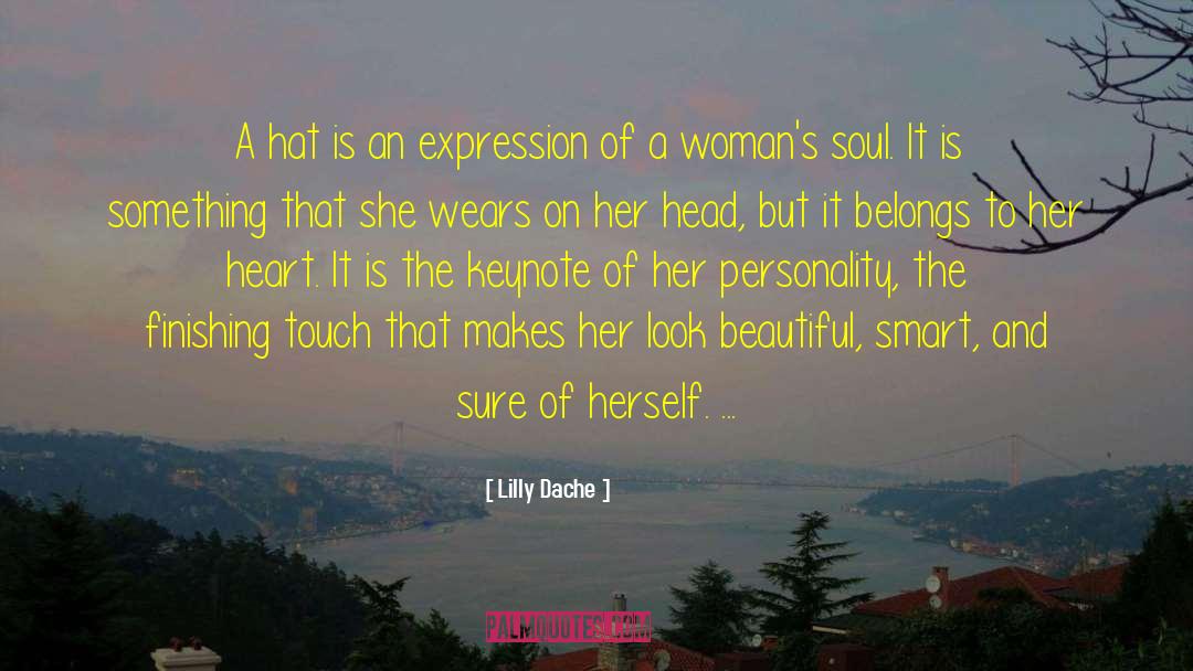 Lilly Dache Quotes: A hat is an expression