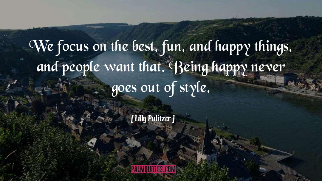 Lilly Pulitzer Quotes: We focus on the best,