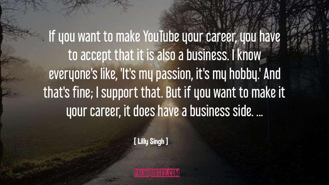 Lilly Singh Quotes: If you want to make