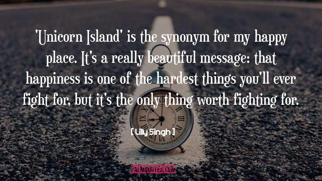 Lilly Singh Quotes: 'Unicorn Island' is the synonym