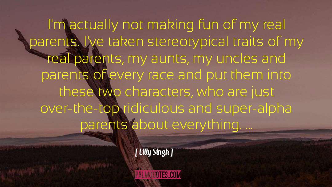 Lilly Singh Quotes: I'm actually not making fun