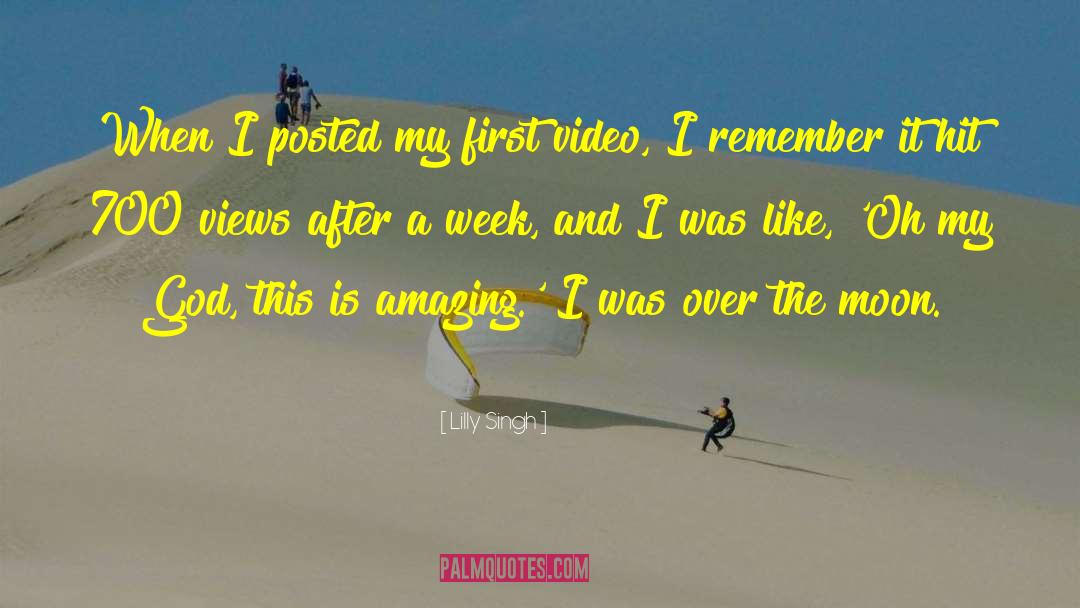 Lilly Singh Quotes: When I posted my first