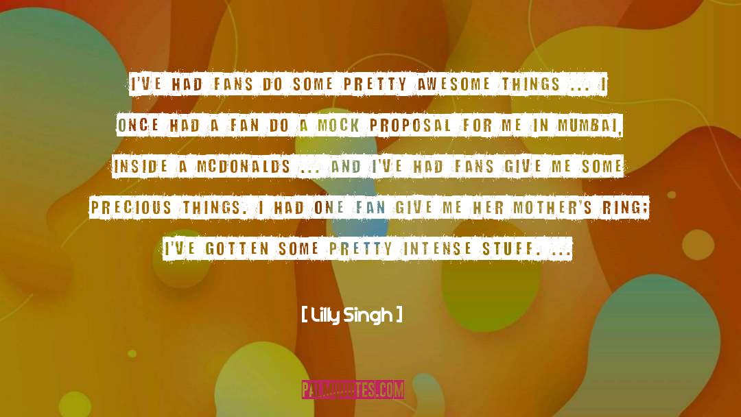 Lilly Singh Quotes: I've had fans do some