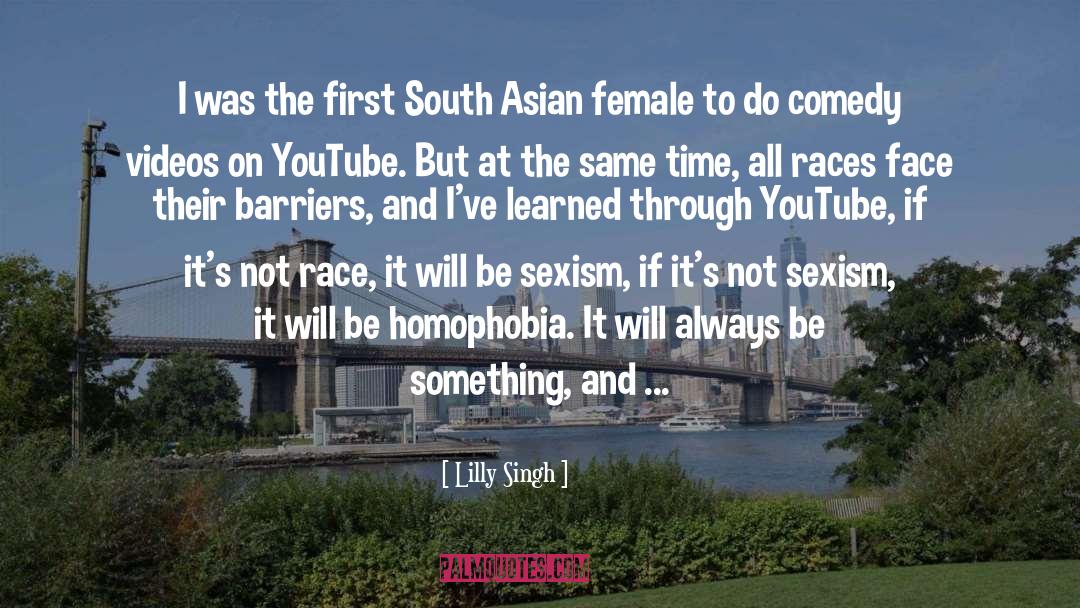 Lilly Singh Quotes: I was the first South