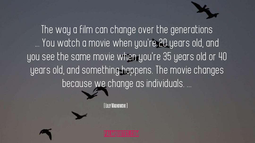 Lilly Wachowski Quotes: The way a film can