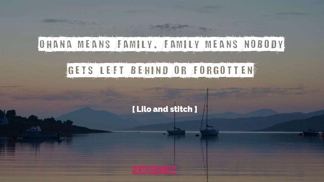 Lilo And Stitch Quotes: Ohana means family. Family means