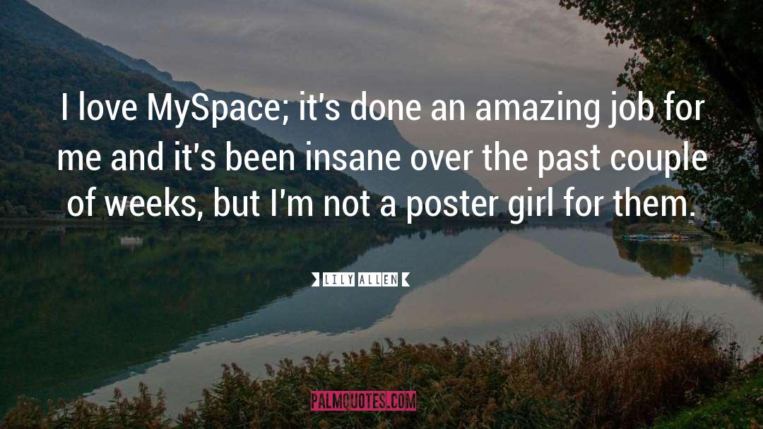 Lily Allen Quotes: I love MySpace; it's done