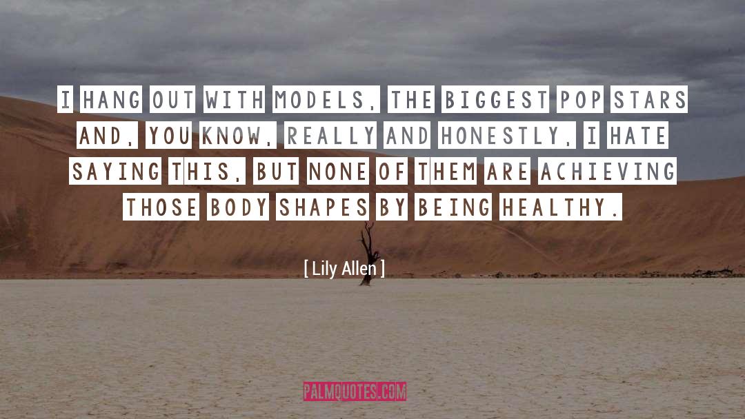 Lily Allen Quotes: I hang out with models,