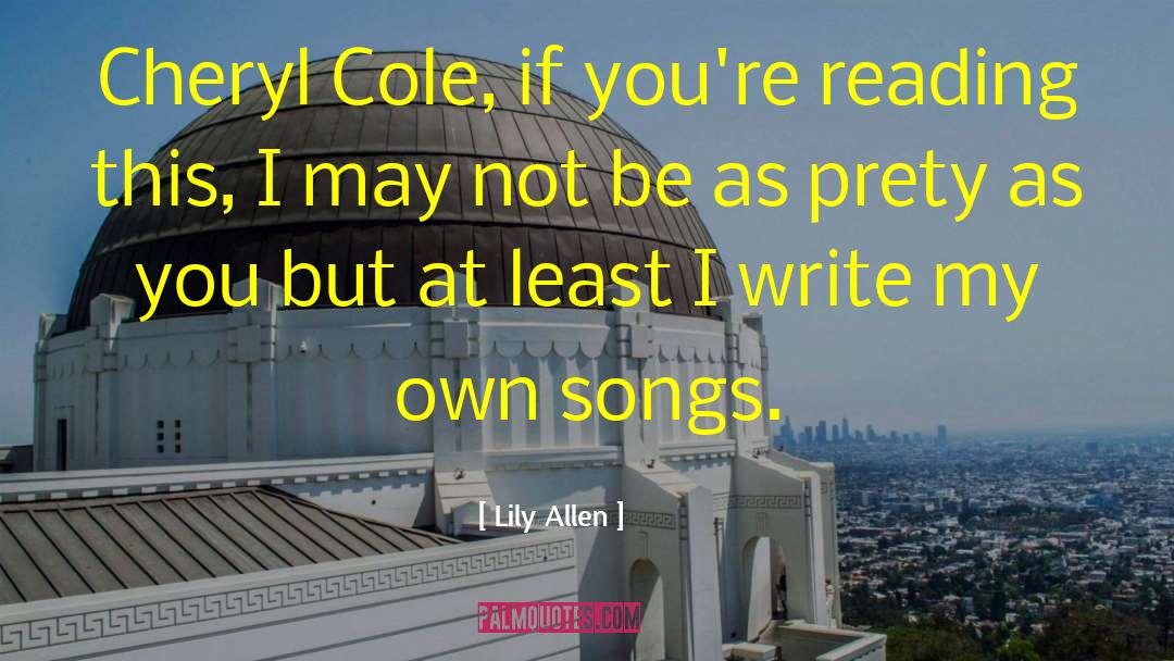 Lily Allen Quotes: Cheryl Cole, if you're reading