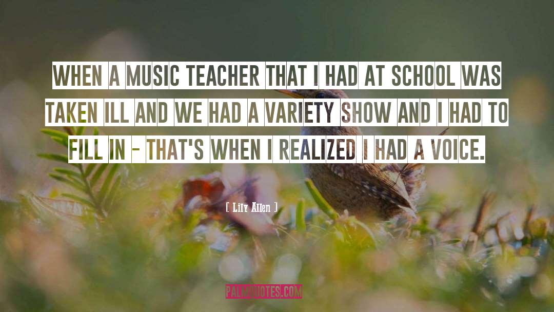 Lily Allen Quotes: When a music teacher that