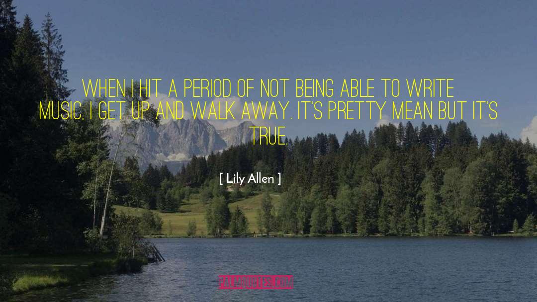 Lily Allen Quotes: When I hit a period