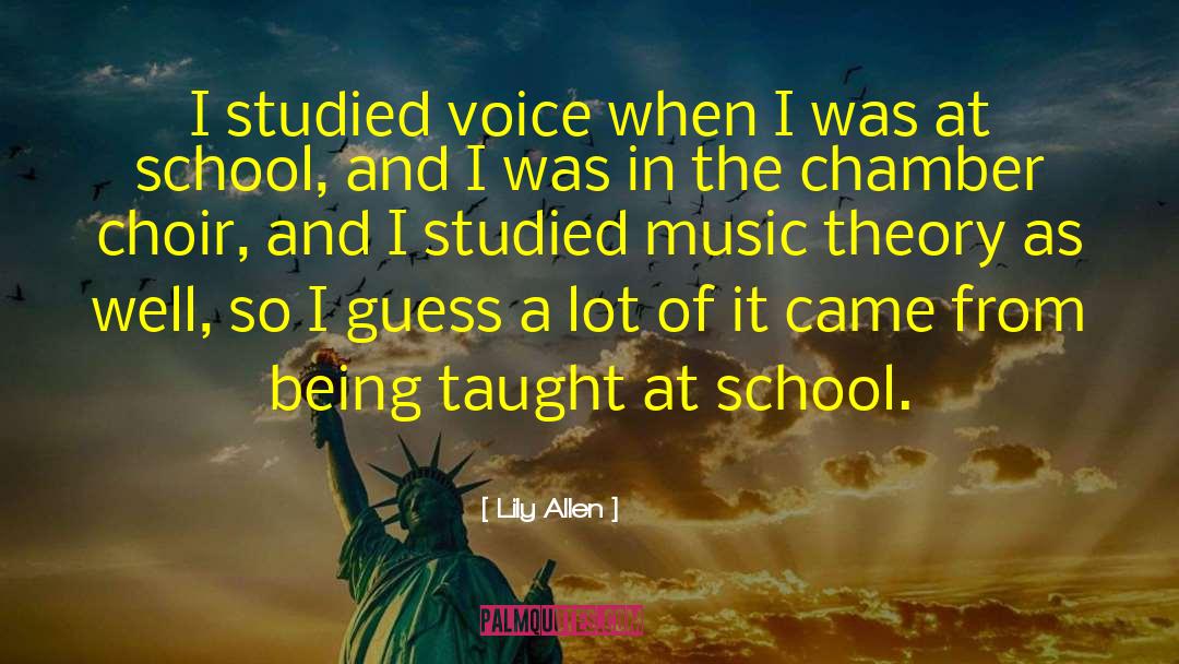 Lily Allen Quotes: I studied voice when I