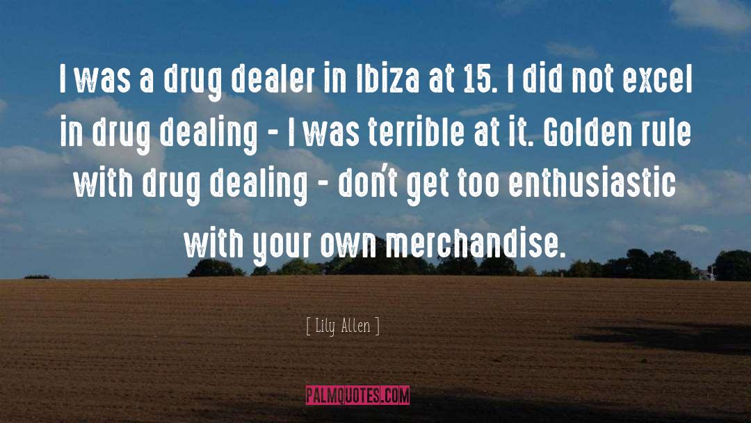 Lily Allen Quotes: I was a drug dealer